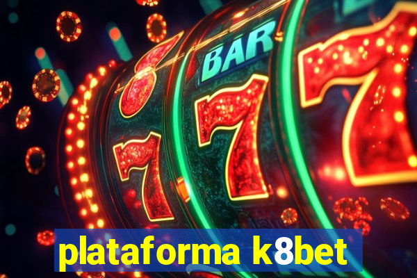 plataforma k8bet